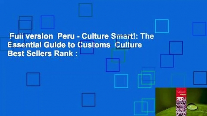 Full version  Peru - Culture Smart!: The Essential Guide to Customs  Culture  Best Sellers Rank :