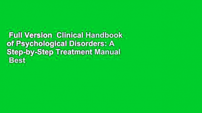 Full Version  Clinical Handbook of Psychological Disorders: A Step-by-Step Treatment Manual  Best