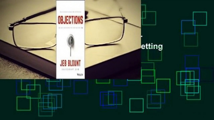 Objections: The Ultimate Guide for Mastering the Art and Science of Getting Past No  For Kindle