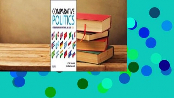 Comparative Politics: Integrating Theories, Methods, and Cases Complete