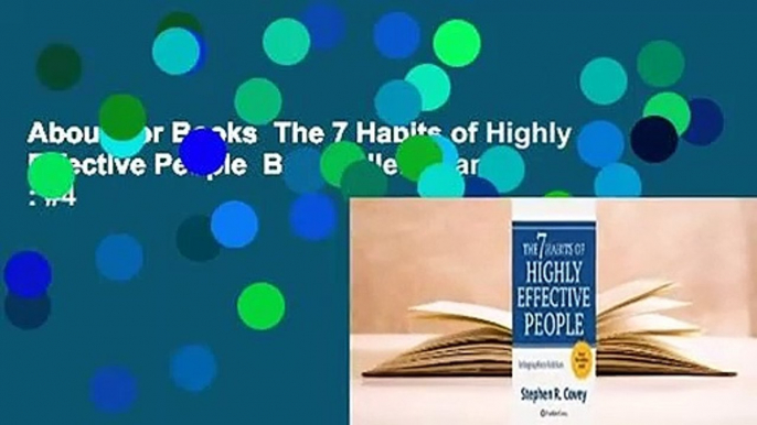 About For Books  The 7 Habits of Highly Effective People  Best Sellers Rank : #4