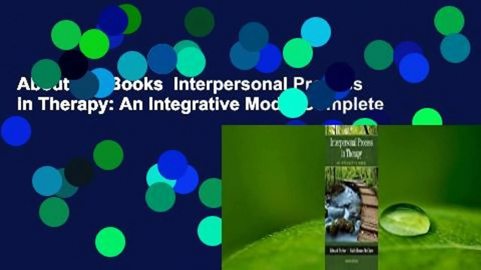 About For Books  Interpersonal Process in Therapy: An Integrative Model Complete