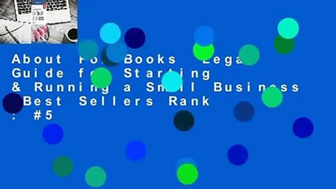 About For Books  Legal Guide for Starting & Running a Small Business  Best Sellers Rank : #5