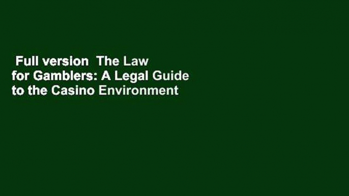 Full version  The Law for Gamblers: A Legal Guide to the Casino Environment  Best Sellers Rank : #2