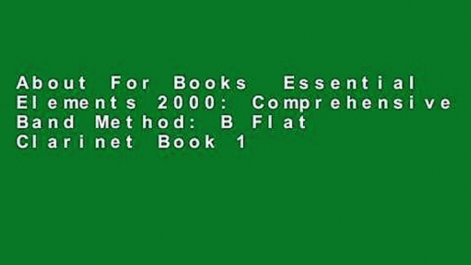 About For Books  Essential Elements 2000: Comprehensive Band Method: B Flat Clarinet Book 1