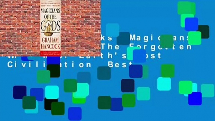 About For Books  Magicians of the Gods: The Forgotten Wisdom of Earth's Lost Civilization  Best