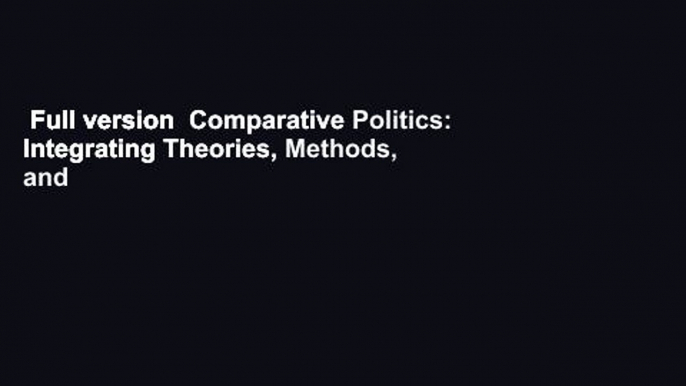 Full version  Comparative Politics: Integrating Theories, Methods, and Cases  Best Sellers Rank :