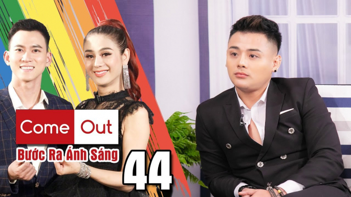 COME OUT–BƯỚC RA ÁNH SÁNG #44 FULL | Bisexual Leo Đình Bảo đau khổ bị TIỀN BẠC cướp mất tình yêu đẹp