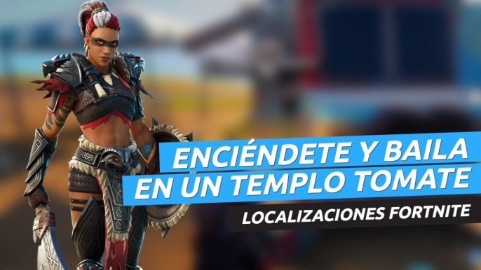 Enciéndete y baila en un Templo Tomate cerca de Pozo de Pizza o de Camioneta de Pizza en Fortnite - localizaciones