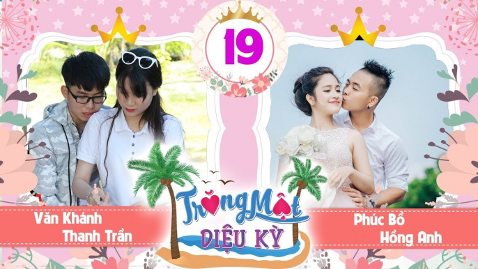 TRĂNG MẬT DIỆU KỲ #19 FULL | Thanh Trần và loạt câu hỏi 'đốt nhà' khiến vợ chồng Phúc Bồ lục đục