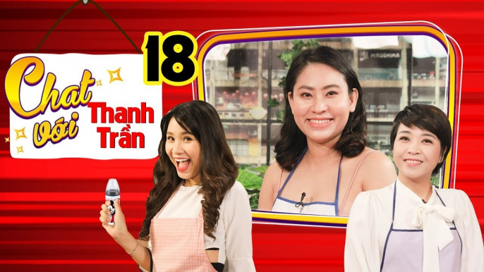 CHAT VỚI THANH TRẦN #18 FULL | Mẹ bỉm sữa ganh tỵ với con - Chồng 6 tháng không đụng vợ vì SỢ ĐẺ nữa