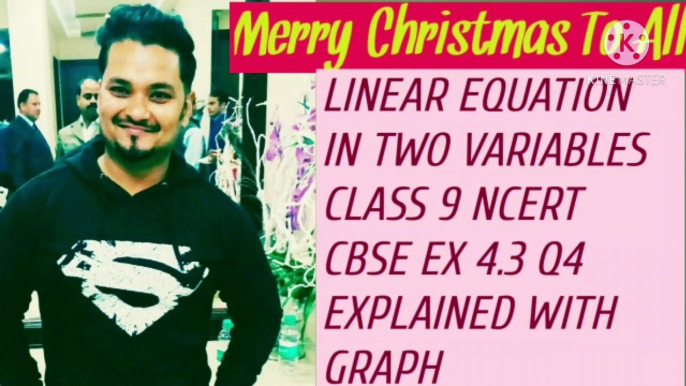 LINEAR EQUATIONS IN TWO VARIABLES NCERT CBSE CLASS 9 EX 4.3 Q4 WITH GRAPH EXPLAINED