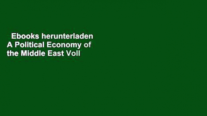 Ebooks herunterladen  A Political Economy of the Middle East Voll