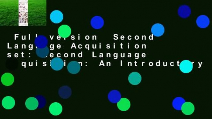 Full version  Second Language Acquisition set: Second Language Acquisition: An Introductory