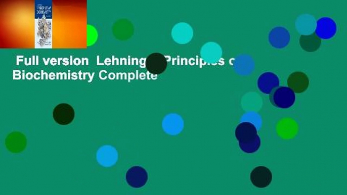 Full version  Lehninger Principles of Biochemistry Complete