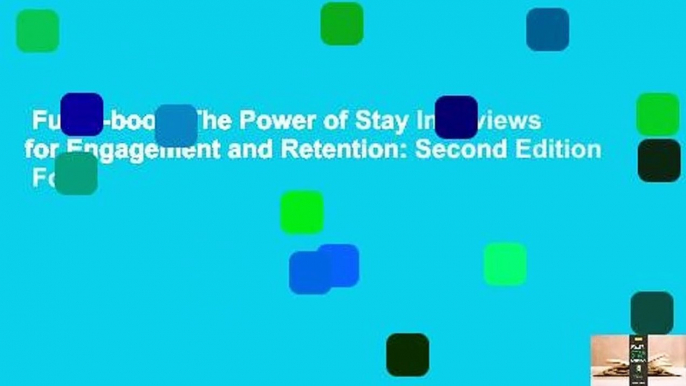 Full E-book  The Power of Stay Interviews for Engagement and Retention: Second Edition  For