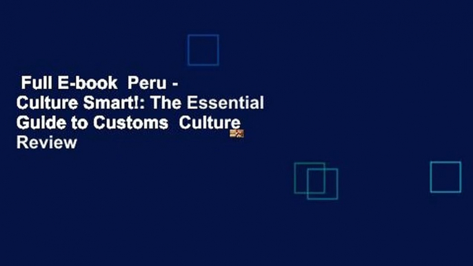 Full E-book  Peru - Culture Smart!: The Essential Guide to Customs  Culture  Review