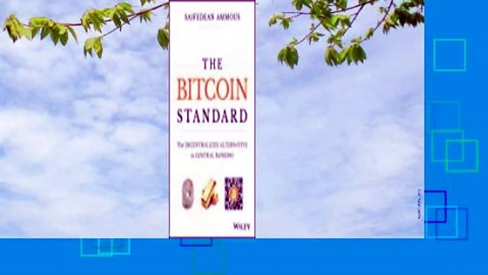 About For Books  The Bitcoin Standard: The Decentralized Alternative to Central Banking Complete