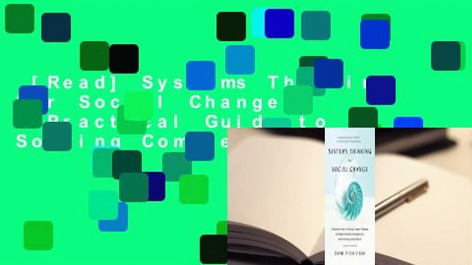 [Read] Systems Thinking for Social Change: A Practical Guide to Solving Complex Problems,