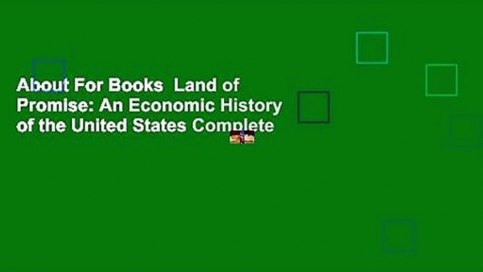 About For Books  Land of Promise: An Economic History of the United States Complete