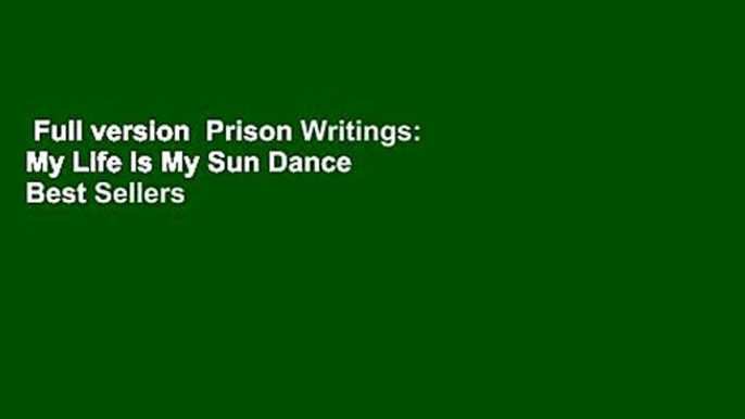 Full version  Prison Writings: My Life Is My Sun Dance  Best Sellers Rank : #1