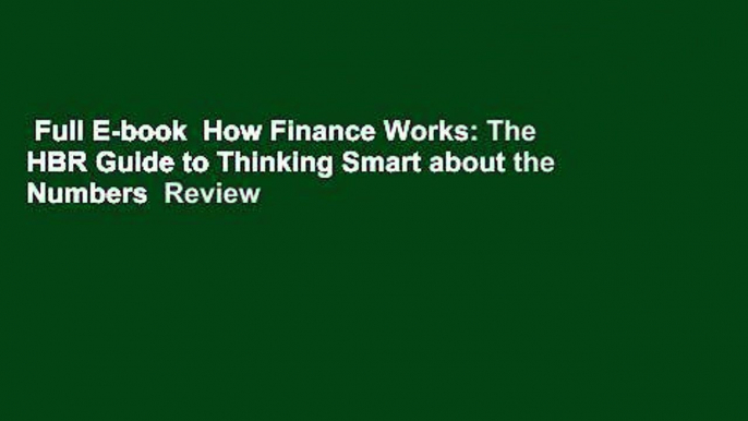 Full E-book  How Finance Works: The HBR Guide to Thinking Smart about the Numbers  Review