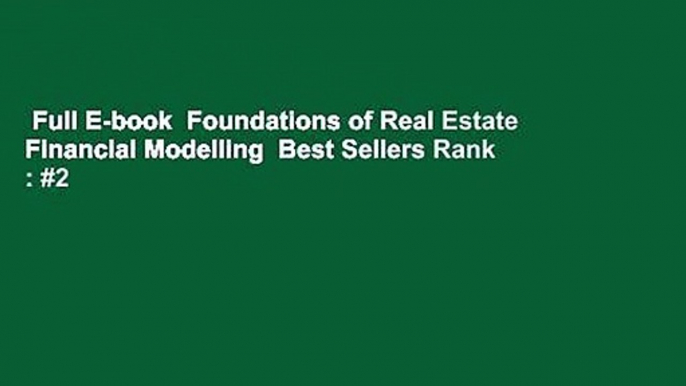 Full E-book  Foundations of Real Estate Financial Modelling  Best Sellers Rank : #2