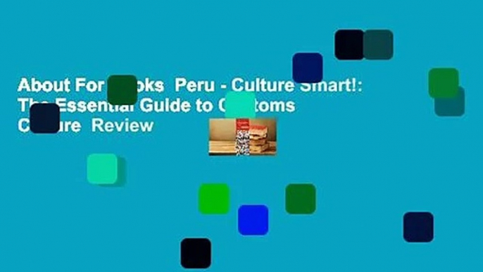 About For Books  Peru - Culture Smart!: The Essential Guide to Customs  Culture  Review