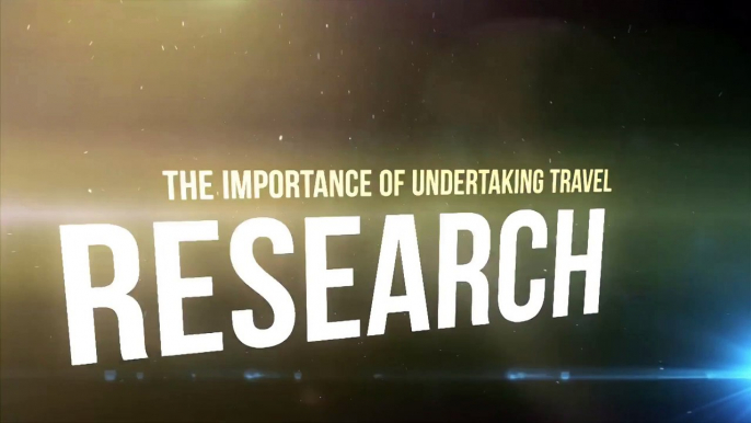 The Importance of Undertaking Travel Research