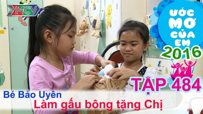 Thùy Trang và hành trình giúp bé làm gấu bông tặng chị | ƯỚC MƠ CỦA EM | Tập 484 | 11/12/2016