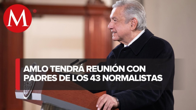 AMLO se reunirá hoy con padres de los 43 normalistas de Ayotzinapa