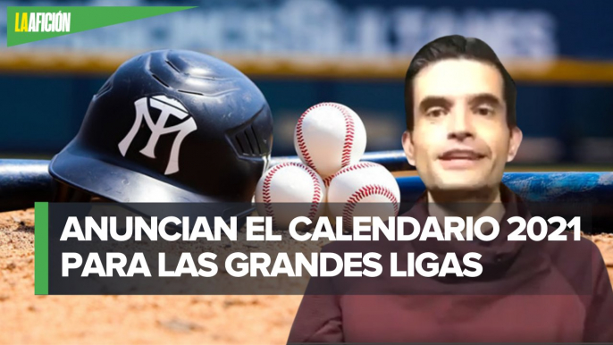 ¿Cuándo arrancara la temporada 2021 de Grandes Ligas?