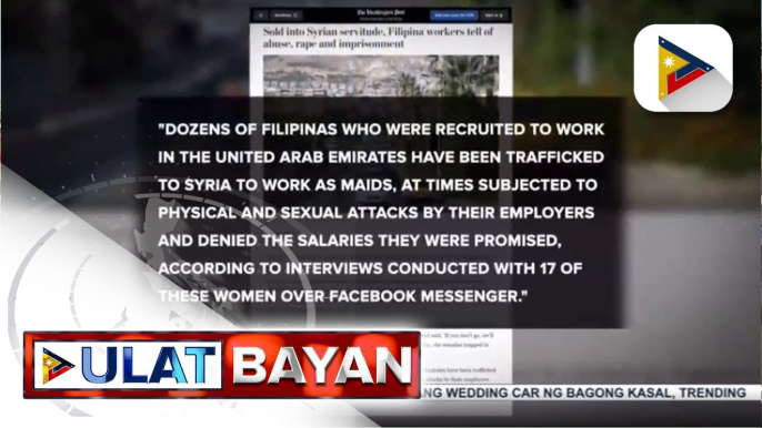 #UlatBayan | Umano'y pagbenta ng recruitment agencies sa ilang Pinay OFWs para manilbihan sa Syria, iniimbestigahan na