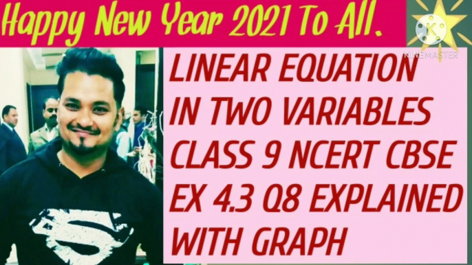 LINEAR EQUATIONS IN TWO VARIABLES NCERT CBSE CLASS 9 EX 4.3 Q8 WITH GRAPH EXPLAINED