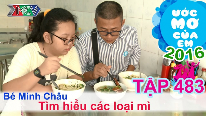 Thiên Vương giúp bé tìm hiểu các loại mì | ƯỚC MƠ CỦA EM | Tập 483 | 08/12/2016