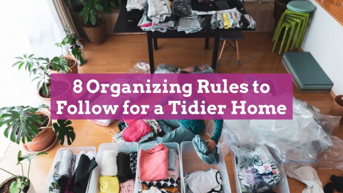 8 Organizing Rules to Follow for a Tidier Home