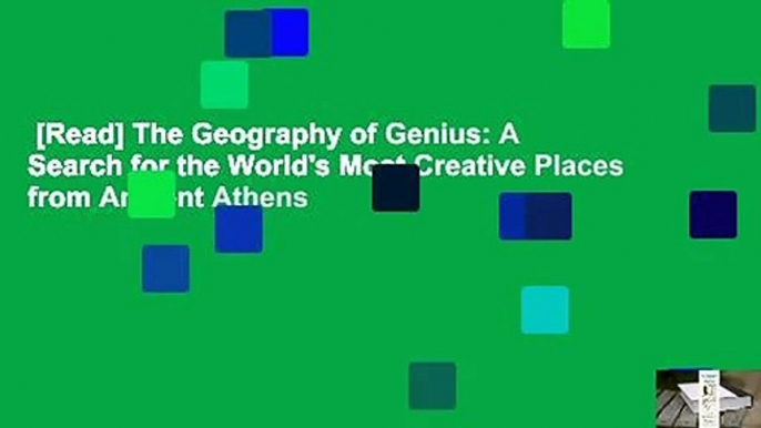 [Read] The Geography of Genius: A Search for the World's Most Creative Places from Ancient Athens