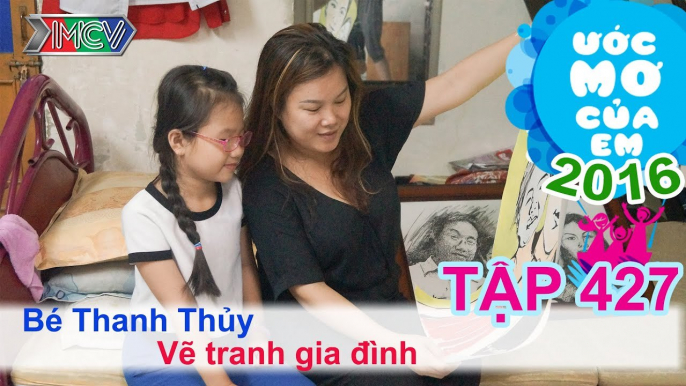 Thiên Vương xúc động với ước mơ vẽ tranh - bé Thanh Thủy | ƯỚC MƠ CỦA EM | Tập 427 | 26/05/2016