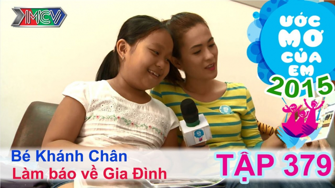 Thùy Trang và ước mơ làm báo gia đình - bé Khánh Chân | ƯỚC MƠ CỦA EM | Tập 379 | 10/12/2015