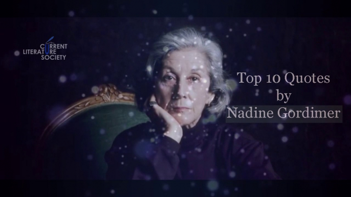 Top 10 Quotes of Nadine Gordimer | By Current Literature Society