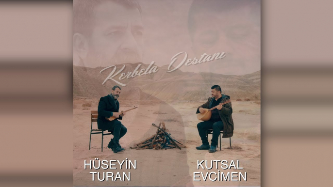 Kutsal Evcimen & Hüseyin Turan - Kerbela Destanı (Official Video)