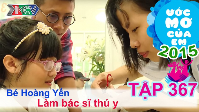 Thiên Vương cùng bé học làm bác sĩ thú y - bé Hoàng Vân | ƯỚC MƠ CỦA EM | Tập 367 | 29/10/2015