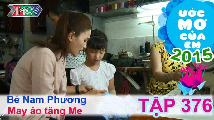 Thùy Trang giúp bé may áo tặng mẹ - bé Nam Phương | ƯỚC MƠ CỦA EM - Tập 376 | 29/11/2015