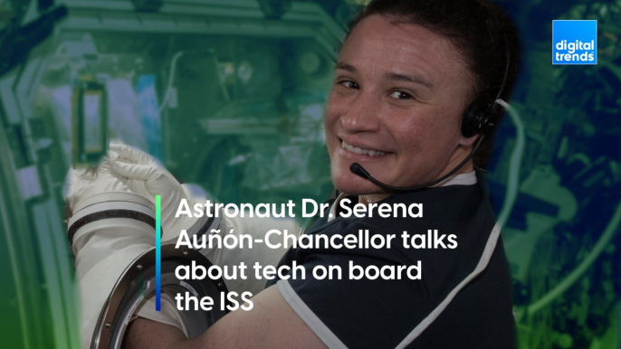 Astronaut Dr. Serena Auñón-Chancellor talks about tech on board the ISS.