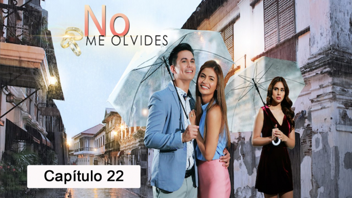 No Me Olvides - Episodio 22