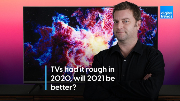 TVs had it rough in 2020, will 2021 be better?