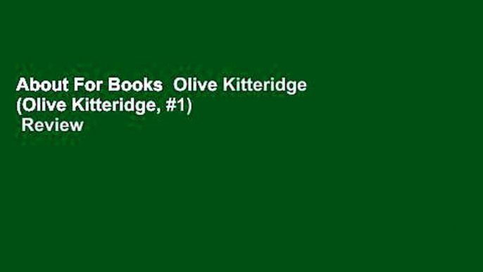 About For Books  Olive Kitteridge (Olive Kitteridge, #1)  Review