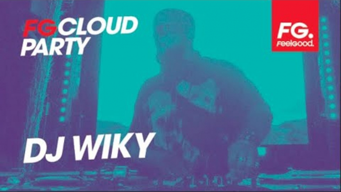 DJ WIKY | FG CLOUD PARTY | LIVE DJ MIX | RADIO FG