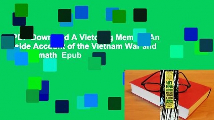 PDF-Download A Vietcong Memoir: An Inside Account of the Vietnam War and Its Aftermath  Epub