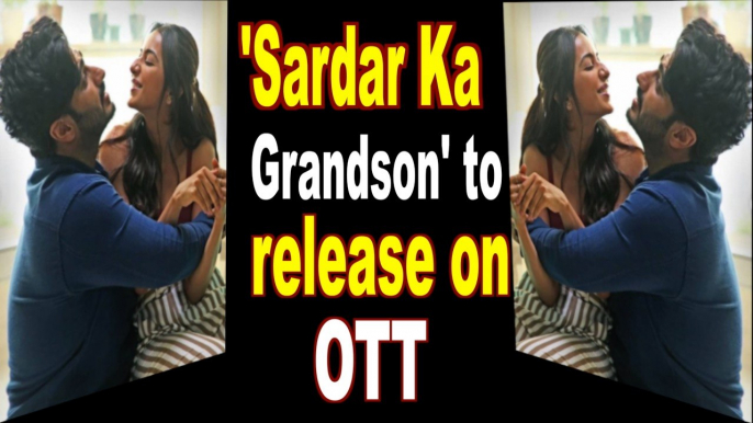 Arjun Kapoor and Rakul Preet Singh's 'Sardar Ka Grandson' to release on OTT